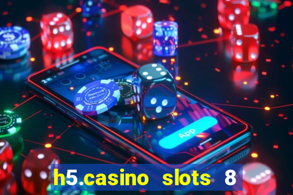 h5.casino slots 8 paga mesmo